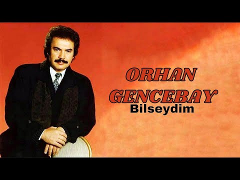 Orhan Gencebay - Bilseydim