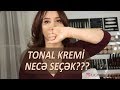 TONAL KREMI NECE SECEK ? (Make Up)