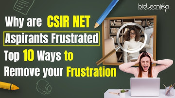 Why Are CSIR NET Aspirants Frustrated? Top 10 Ways to Remove Exam Frustration!