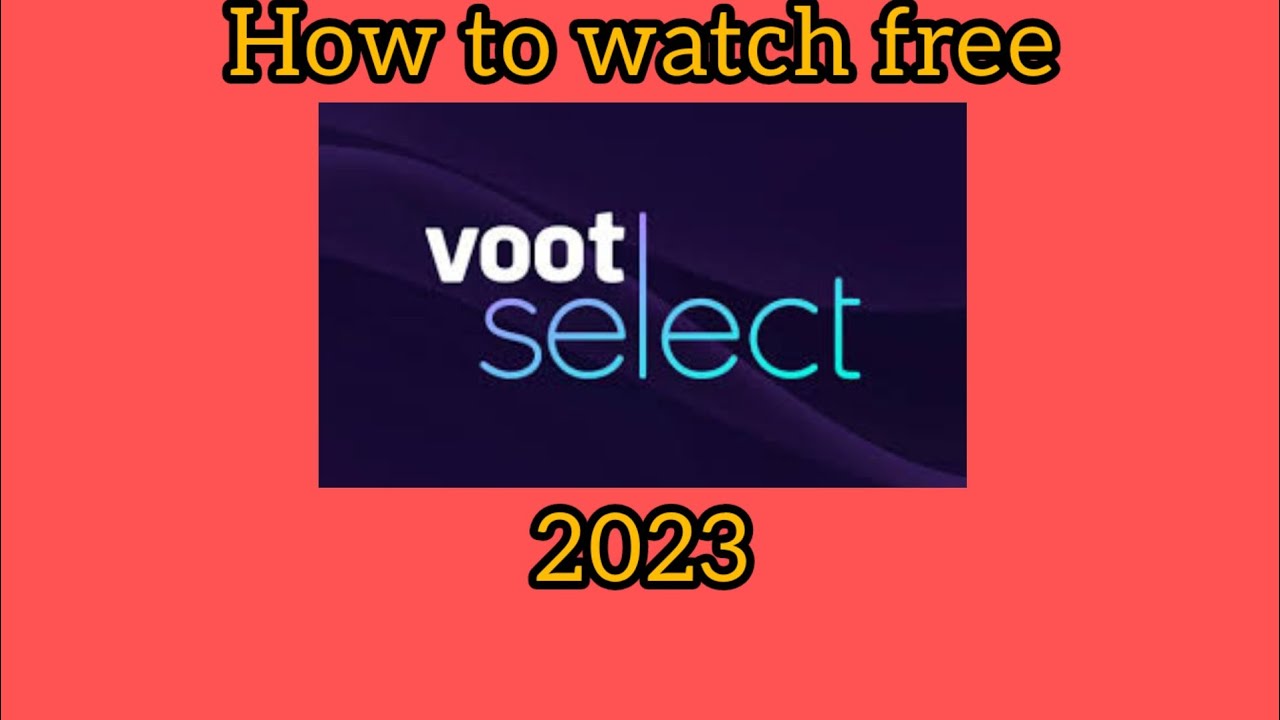 How to watch free voot Slect Fee/2023/Free subscription voot select 2023