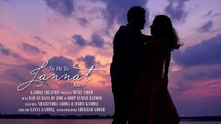Tu Hi To Jannat Meri| Directed by Sanya Kamboj| Starring:Oshin Kamboj|Shailendra Arora