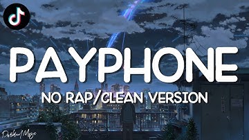 Payphone - Maroon 5 /Clean Version, No Rap (Lyrics) "Now baby dont hang up so I can tell you"