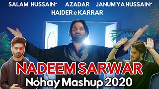 NADEEM SARWAR Nohay Mashup 2020 | Salam Hussain۶ | Haider E Karrar | Azadar | Janum Ya Hussain۶