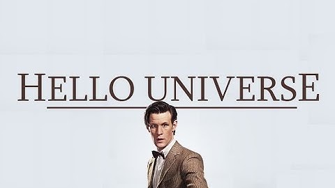 Eleventh Doctor | Hello Universe
