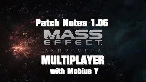 Balance Changes for Patch 1.06 - MASS EFFECT: ANDROMEDA MULTIPLAYER