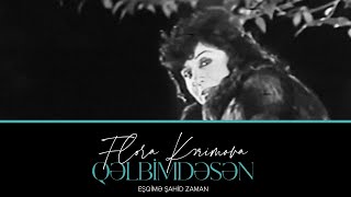 Flora Kərimova — Qəlbimdəsən (Eşqimə Şahid Zaman) Resimi