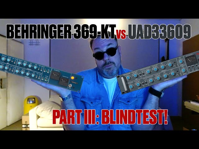 Behringer 369-KT vs. UAD33609 Blindtest - YouTube