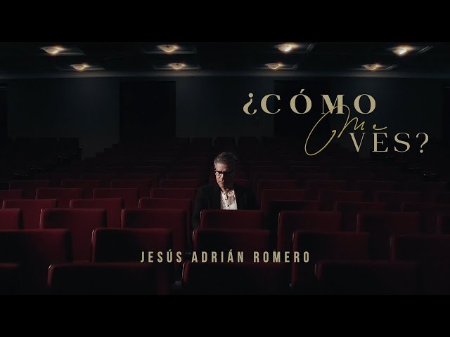 JESUS ADRIAN ROMERO - COMO ME VES