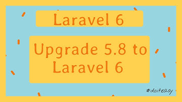 Laravel 6 Framework : #Upgrade To Laravel 6 || Tutorials for Beginners