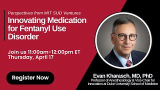 Innovating Medication for Fentanyl Use Disorder with Dr. Evan Kharasch