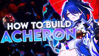 HOW TO BUILD ACHERON | Best Relics and Teams | Honkai: Star Rail