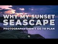 Why My Sunset Seascape Photography Didn’t Go as Planned