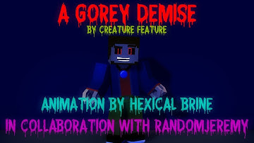 A Gorey Demise - Animation By Hexical Brine - In collaboration with RandomJeremy