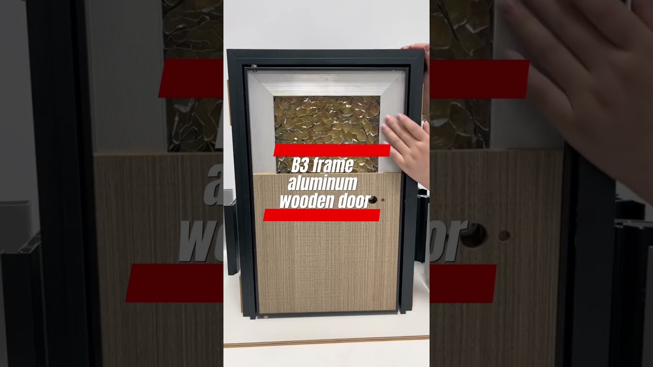 B3 frame aluminum wooden door