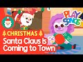 Santa claus is coming to town   christmas songs for kids  nursery rhymes songs  playsongs