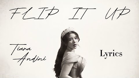 Tiara Andini “Flip It Up” Lirik Terjemahan