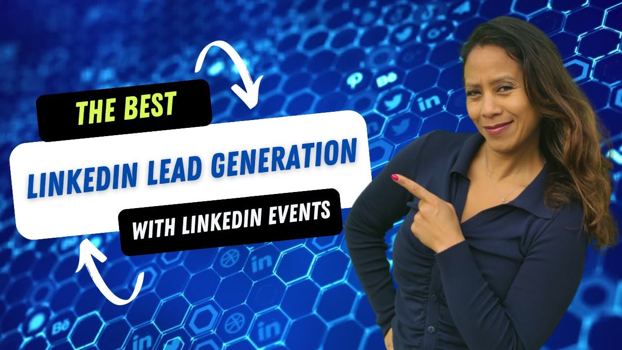 LinkedIn Lead Generation; Complete Training How to Use LinkedIn Events ...