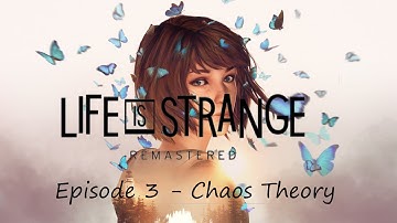 Chaos Theory | Life is Strange: Remastered - Episode 3 - (No Commentary)