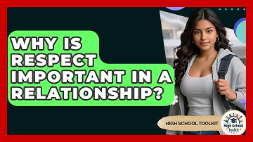 Why Is Respect Important In A Relationship? - High School Toolkit