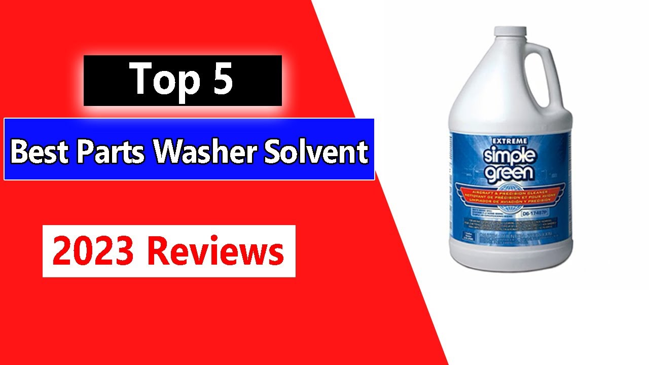 ✓ Top 5 Best Parts Washer Solvent Reviews 2023 [Buying Guide] 