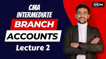 CMA Intermediate Branch Accounts | Lecture 2 | Syllabus 2022