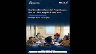 Rapat Koordinasi Kegiatan Pemanfaatan dan Pengembangan Peta ZNT serta Kegiatan Integrasi NIB dan NOP
