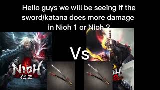 Does the katana do more damage in Nioh 1 or Nioh 2