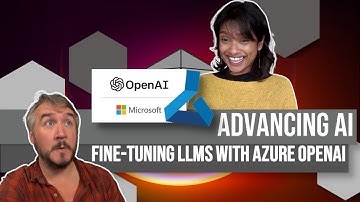 Advancing AI - Fine Tuning LLMs with Azure OpenAI
