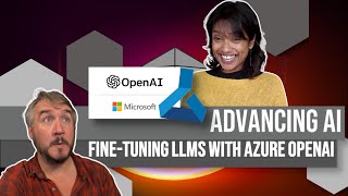 Advancing AI - Fine Tuning LLMs with Azure OpenAI