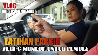 Latihan parkir seri dan mundur yang mudah diingat bagi pemula dan mudah untuk dipraktekkan