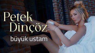Petek Dinçöz - Büyük Ustam (Official Music Video)