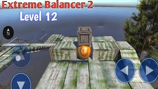How To Pass Extreme Balancer 2 Level 12 || Walkthrough ||Gameplay Video || Unique Gaming || 2020