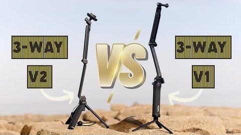 GoPro 3-Way 2.0 vs 3-Way 1.0 What Are the Differences?