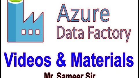 Azure Data Factory (ADF) Videos and Materials by Sameer Sir