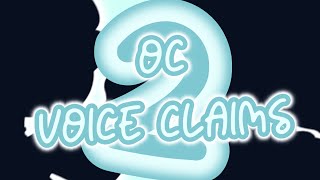 ★OC’s VOICE CLAIMS 2 | GL2★