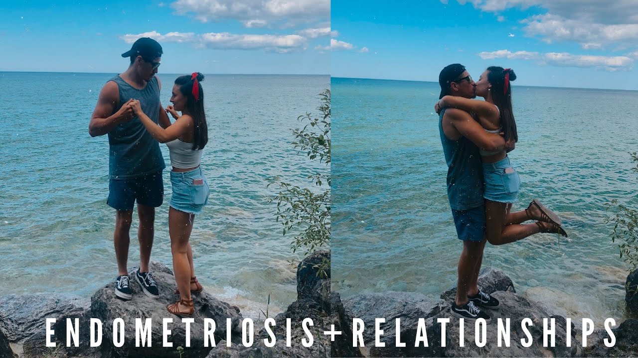 Endometriosis and Relationships | My boyfriend's perspective