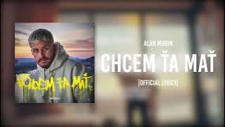 Alan Murin - Chcem Ťa Mať |Official Lyrics Video|