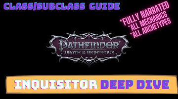 Pathfinder Wraith of the Righteous Classes Guide - Inquisitor Deep Dive - All Mechanics & Archetypes