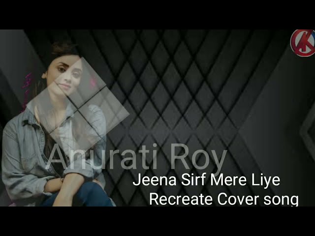 Jeena Sirf Mere Liye : Recreate Cover | Anurati Roy | Alka Yagnik,Babul Supriyo class=