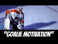 Goalie Motivation