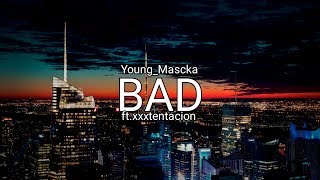 Young Mascka-Bad ft.xxxtentacion (Emite Edit)