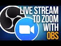 HOW TO LIVE STREAM TO ZOOM WITH OBS | Windows Only