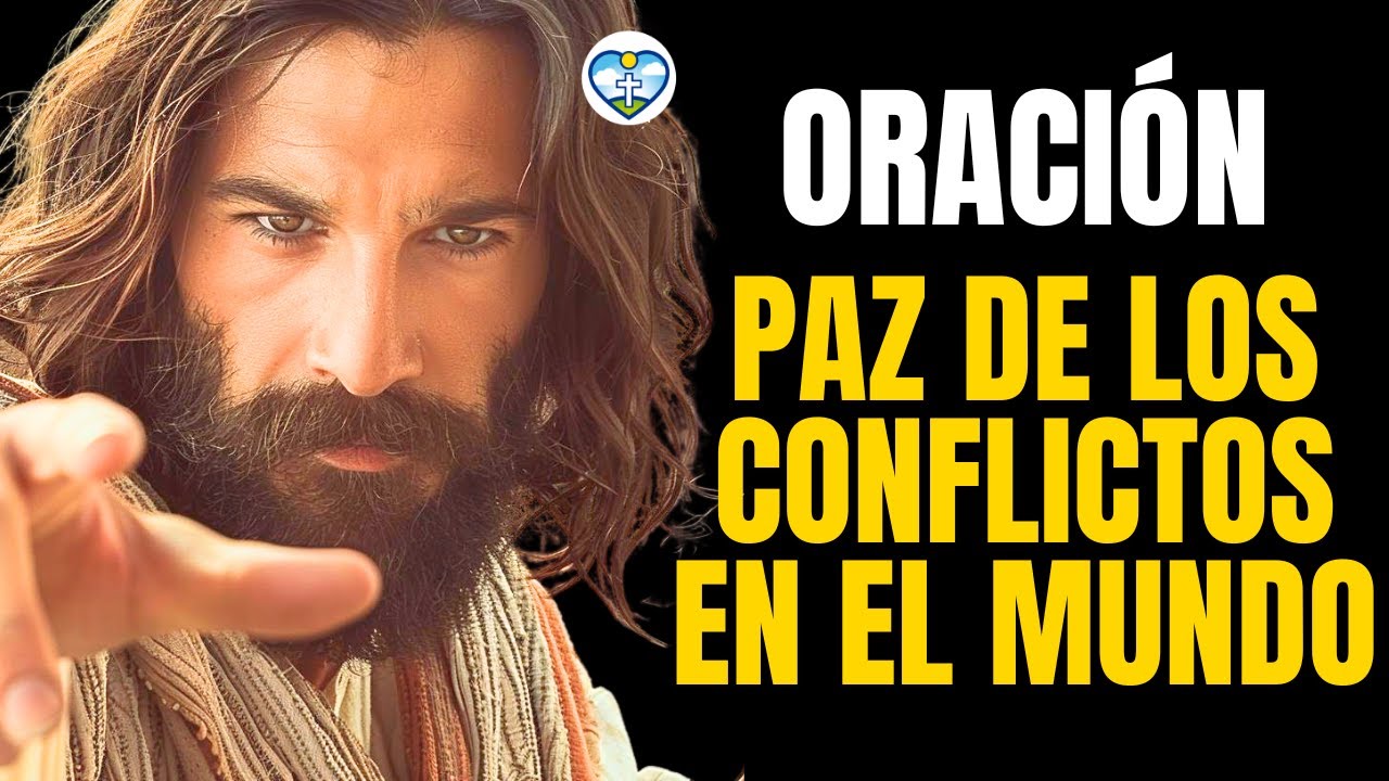🔥 Oración por la PAZ MUNDIAL, Un Llamado a la UNIDAD y la RECONCILIACÓN ...