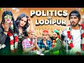 Politics of lodipur  election comedy  nr2 style