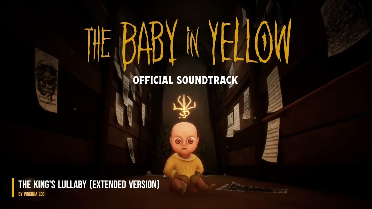 The Baby In Yellow: Official Soundtrack - The King's Lullaby (Extended Version) The Baby In Yellow: Official Soundtrack - The King's Lullaby (Extended Version)