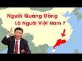 Tự dưng người Quảng Đông Trung Quốc lại nhận người Việt là tổ tiên ?