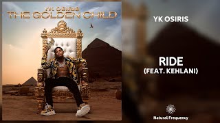 YK Osiris - Ride ft. Kehlani (432Hz)