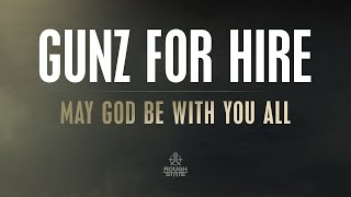 Gunz for Hire - May God Be With You All [OUT NOW] Resimi