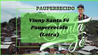 Vinny Santa Fé _ Pauperrecido (Letra)