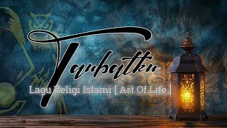 Download Lagu Taubatku | Lagu Religi Islami | Art Of Life  MP3 Download Lagu Taubatku | Lagu Religi Islami | Art Of Life  MP3